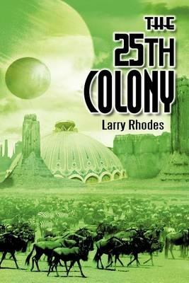 The 25th Colony - Larry Rhodes - cover
