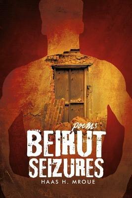 Beirut Seizures - Haas H Mroue - cover