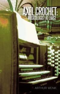 Axel Crochet: Musicologist-At-Large Quarter Note Tales #3 - Arthur Wenk - cover