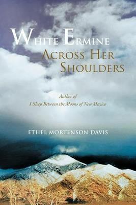 White Ermine Across Her Shoulders - Ethel Mortenson Davis - cover