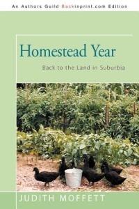 Homestead Year: Back to the Land in Suburbia - Judith Moffett - cover