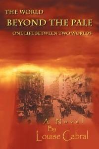 The World Beyond the Pale: One Life Between Two Worlds - Louise Cabral - cover