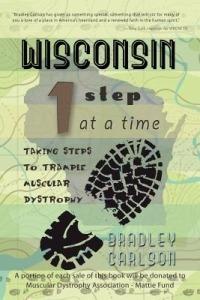 Wisconsin 1 Step at a Time: Taking Steps to Trample Muscular Dystrophy - Bradley Carlson - cover