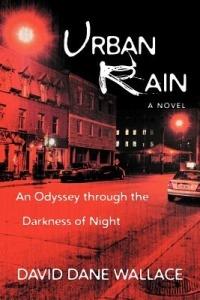 Urban Rain: An Odyssey Through the Darkness of Night - David Dane Wallace - cover