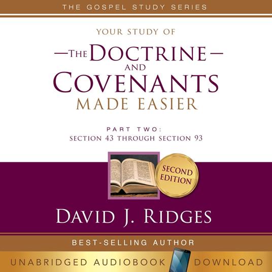 Your Study of the Doctrine and Covenants Made Easier Part Two