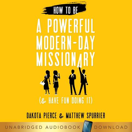 How to Be a Powerful Modern-Day Missionary