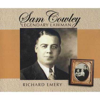 Sam Cowley Legendary Lawman