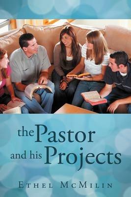 The Pastor and His Projects - Ethel McMilin - cover