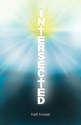 Intersected - Kelli Kossel - cover