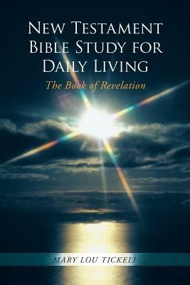 New Testament Bible Study for Daily Living: The Book of Revelation - Mary Lou Tickell - cover