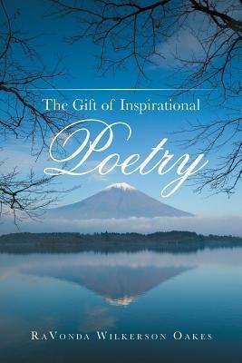 The Gift of Inspirational Poetry - Ravonda Wilkerson Oakes - cover
