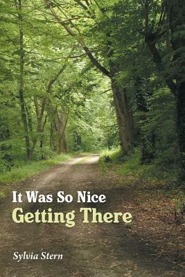 It Was So Nice Getting There - Sylvia Stern - cover