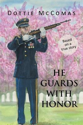 He Guards with Honor - Dottie McComas - cover