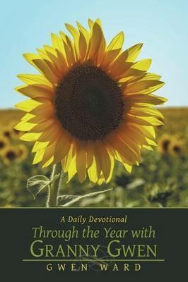 Through the Year with Granny Gwen: A Daily Devotional - Gwen Ward - cover