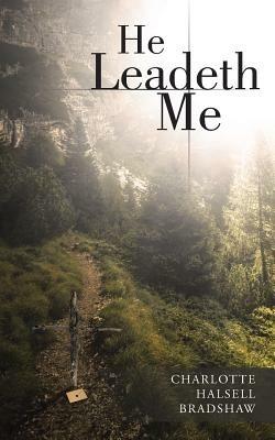 He Leadeth Me - Charlotte Halsell Bradshaw - cover