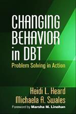 Changing Behavior in DBT: Problem Solving in Action
