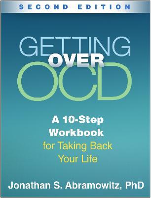 Getting Over OCD, Second Edition: A 10-Step Workbook for Taking Back Your Life - Jonathan S. Abramowitz - cover