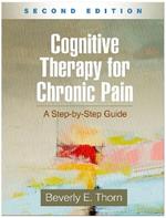 Cognitive Therapy for Chronic Pain, Second Edition: A Step-by-Step Guide