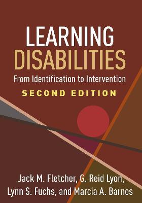 Learning Disabilities, Second Edition: From Identification to Intervention - Jack M. Fletcher,G. Reid Lyon,Lynn S. Fuchs - cover