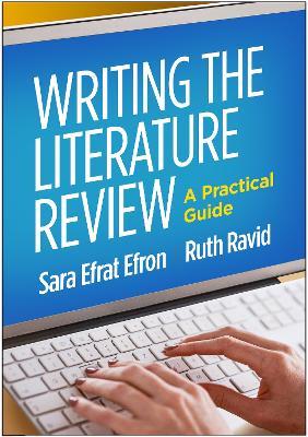 Writing the Literature Review: A Practical Guide - Sara Efrat Efron,Ruth Ravid - cover