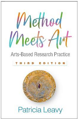 Method Meets Art, Third Edition: Arts-Based Research Practice - Patricia Leavy - cover