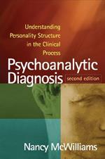 Psychoanalytic Diagnosis: Understanding Personality Structure in the Clinical Process