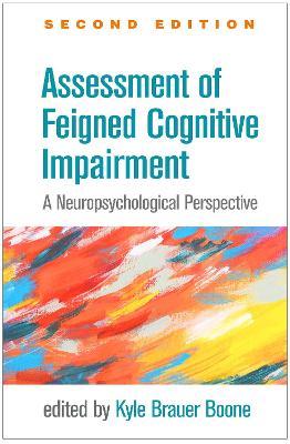Assessment of Feigned Cognitive Impairment, Second Edition: A Neuropsychological Perspective - cover