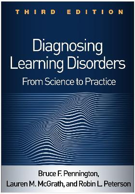 Diagnosing Learning Disorders, Third Edition: From Science to Practice - Bruce F. Pennington,Lauren M. McGrath,Robin L. Peterson - cover