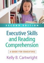 Executive Skills and Reading Comprehension, Second Edition: A Guide for Educators