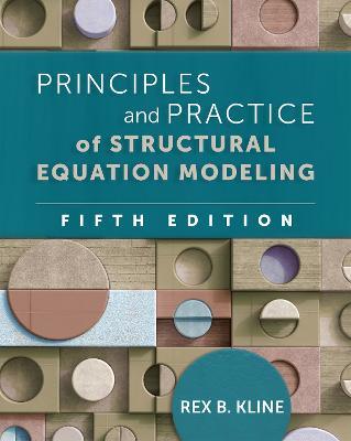 Principles and Practice of Structural Equation Modeling, Fifth Edition - Rex B Kline - cover