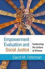 Empowerment Evaluation and Social Justice: Confronting the Culture of Silence