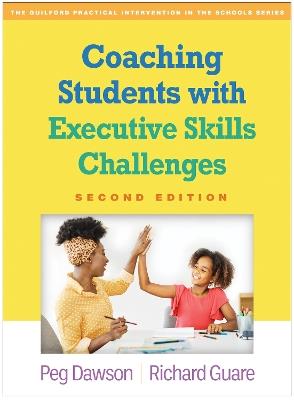 Coaching Students with Executive Skills Challenges, Second Edition - Peg Dawson,Richard Guare - cover