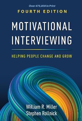 Motivational Interviewing, Fourth Edition: Helping People Change and Grow - William R. Miller - cover