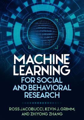 Machine Learning for Social and Behavioral Research - Ross Jacobucci,Kevin J. Grimm,Zhiyong Zhang - cover