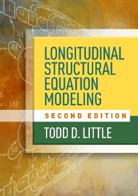 Longitudinal Structural Equation Modeling, Second Edition - Todd D. Little - cover