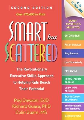 Smart but Scattered, Second Edition: The Revolutionary Executive Skills Approach to Helping Kids Reach Their Potential - Peg Dawson,Richard Guare,Colin Guare - cover