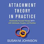 Attachment Theory in Practice