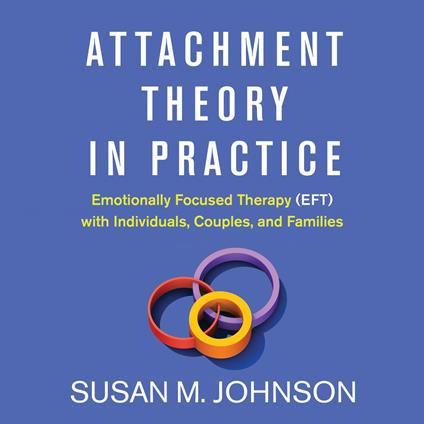 Attachment Theory in Practice