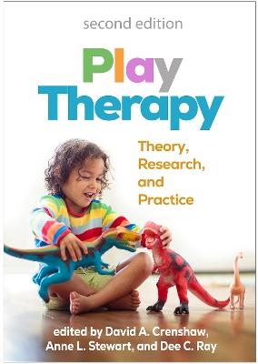 Play Therapy, Second Edition: Theory, Research, and Practice - cover