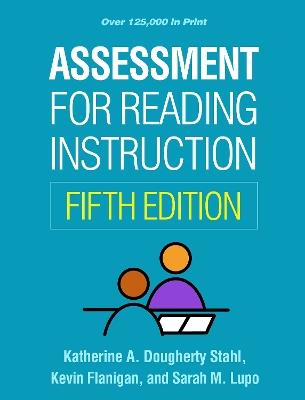 Assessment for Reading Instruction, Fifth Edition - Katherine A. Dougherty Stahl,Kevin Flanigan,Sarah M. Lupo - cover