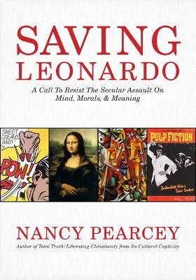 Saving Leonardo - Nancy Pearcey - cover