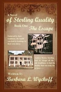 Of Sterling Quality: Book One: The Escape - Barbara L Wyckoff - cover