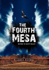 The Fourth Mesa: Return to Misty Valley - R James Roybal - cover