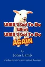 LAMB'S Got To Do What LAMB'S Got To Do Again: who happens to be more animal than man