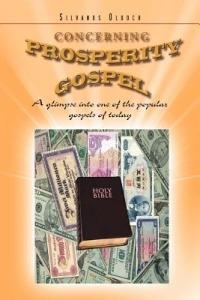 Concerning Prosperity Gospel: A glimpse into one of the popular gospels of today - Silvanus Oluoch - cover