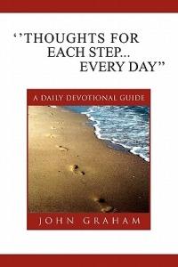 ''Thoughts for Each Step... Every Day'': (A Daily Devotional Guide) - John Graham - cover