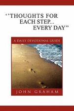 ''Thoughts for Each Step... Every Day'': (A Daily Devotional Guide)