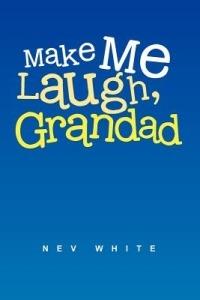 Make Me Laugh, Grandad - Nev White - cover