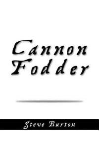 Cannon Fodder - Steve Burton - cover