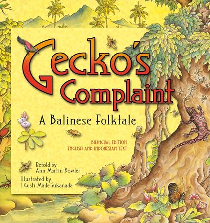 Gecko's Complaint Bilingual Edition - Ann Martin Bowler,I Gusti Made Sukanada - ebook